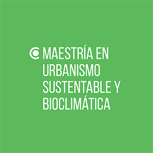 Maestría en Urbanismo Sustentable y Bioclimática