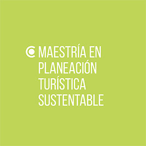 Maestría en Planeación Turística Sustentable